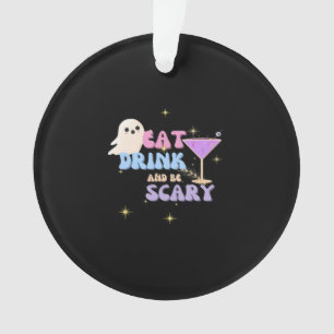 Iss Trinke Und Sei Gruselig Lustig Halloween Casua Ornament