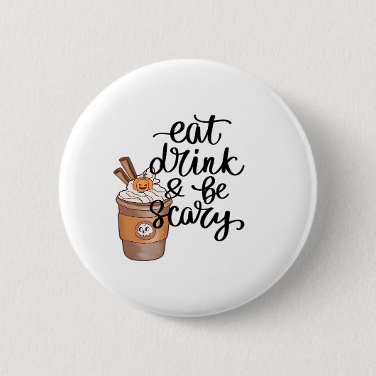 Iss Trinke Und Sei Gruselig Lustig Trendy Button (Vorderseite)