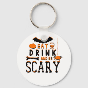 Iss Trinke Und Sei Gruselig Lustige Halloween-Quot Schlüsselanhänger
