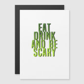 Iss trinke und sei gruselig Lustige Zitate Magnetkarte (Vorne/Hinten)