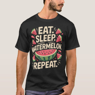 Iss Wassermelone Schlafen T-Shirt