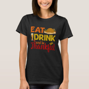 Issen Trinken Sei Dankbar Familie Passend zum Ernt T-Shirt