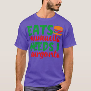 isst hamburger mamacita braucht eine margarita cin T-Shirt