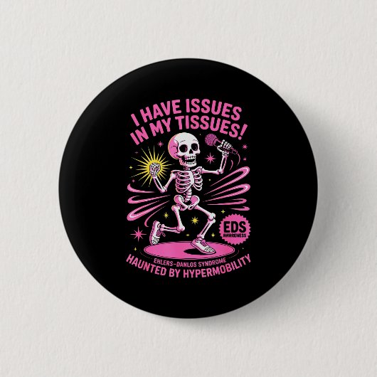 Issues In My Tissues Ehlers Danlos Syndrome Funny  Button (Vorderseite)