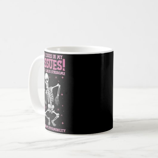 Issues In My Tissues Ehlers Danlos Syndrome Funny Kaffeetasse (Vorderseite Links)