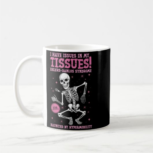 Issues In My Tissues Ehlers Danlos Syndrome Funny Kaffeetasse (Links)