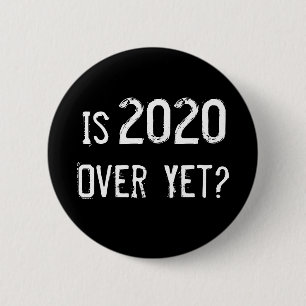 Ist 2020 über, aber lustige Grunge Schwarz Button