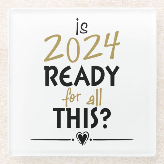 ist 2024 für all das bereit glasuntersetzer (Vorderseite)