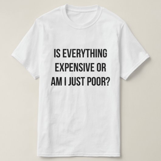 Ist alles teuer? T-Shirt (Design vorne)