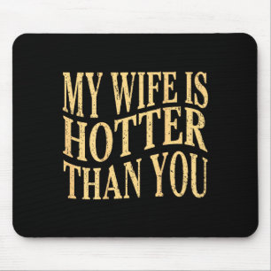 Ist Back Wife heißer als sarkastisch Mousepad