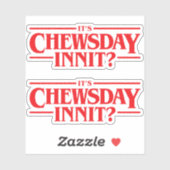 Ist Chewsday, oder? Aufkleber (Blatt)