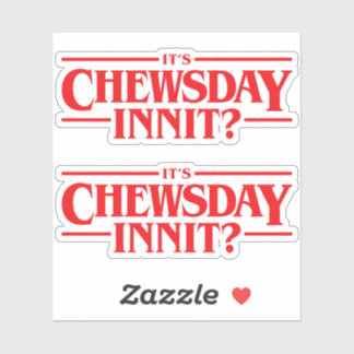 Ist Chewsday, oder? Aufkleber