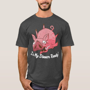 Ist das Abendessen bereit, aber lustig Schweinefle T-Shirt