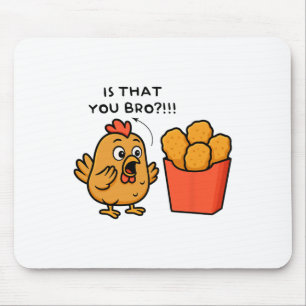 Ist das du Bro Chicken Lover Chicken Nuggets Männe Mousepad