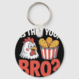Ist das du Bro Hühner Humor Cartoon Chicken Nugget Schlüsselanhänger