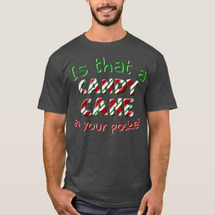 Ist das eine Bonbons in deiner Tasche zu Weihnacht T-Shirt