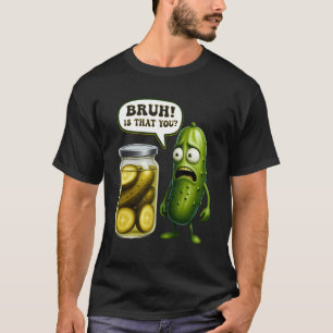 Ist das etwa du Gurke Gurken Glas Einmachgurke Dil T-Shirt