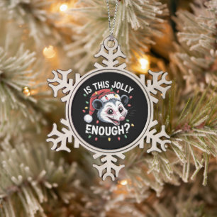 Ist das fröhlich genug? Weihnachtsopossum sarkasti Schneeflocken Zinn-Ornament