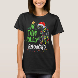 Ist das genug Jolly Grumpy Santa Cat Merry Christ T-Shirt