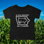 Ist das hier der Himmel? Nein, Bacon ist lustig T-Shirt