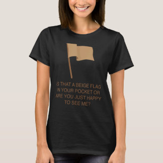 Ist das Ihre Beige Flag in Ihrer Tasche oder sind  T-Shirt
