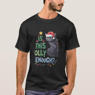 Ist das Jolly genug lustig Black Cat Weihnachtsman T-Shirt
