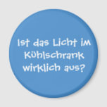 Ist das Licht im Kühlschrank wirklich aus? Magnet<br><div class="desc">Spruch für Kühlschrank-Magneten - eine Frage,  die gar nicht einfach zu beantworten ist... </div>