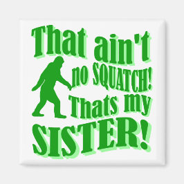 Ist das nicht meine Schwester Magnet
