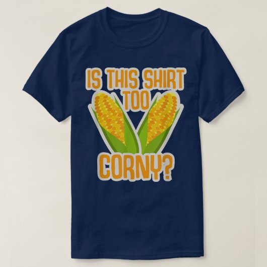 Ist das zu Corny Mais gesund Gemüse? T-Shirt (Design vorne)