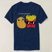 Ist, dass du Funny Pommes Pommes frites Kartoffelc T-Shirt (Design vorne)