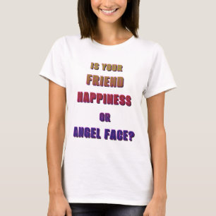 Ist dein Freund Glück oder Angel Gesicht? 3 T-Shirt