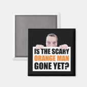 Ist der Beängstigende Orangene noch nicht da? Anti Magnet (Vorderseite/Rückseite)