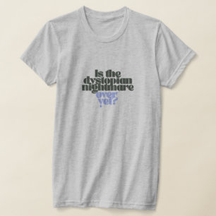 ist der dystopische Albtraum über noch h grau T-Shirt
