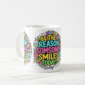 ist der Grund, warum heute jemand lächelt Kaffeetasse (Vorderseite Links)