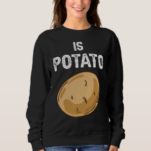 Ist die Kartoffel wie im späten Nachtfernsehen ges Sweatshirt