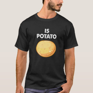 Ist die Kartoffel wie im späten Nachtfernsehen ges T-Shirt