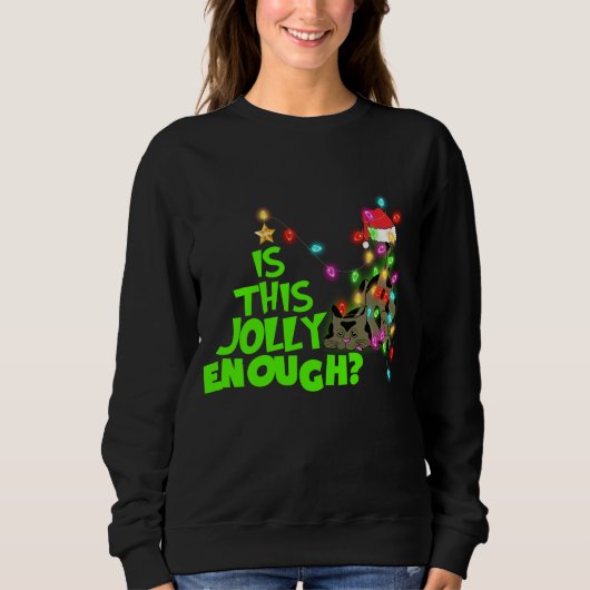 IST DIESE JOLLY GENUGH, Meowy Xmas, Weihnachtskatz Sweatshirt (Vorderseite)