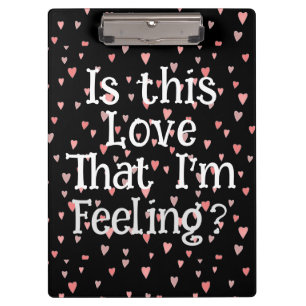 Ist diese Liebe, dass ich Gefühl bin? Klemmbrett