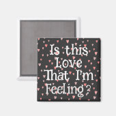 Ist diese Liebe, dass ich Gefühl bin? Magnet (Vorderseite/Rückseite)