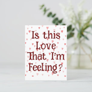 Ist diese Liebe, dass ich Gefühl bin? Postkarte