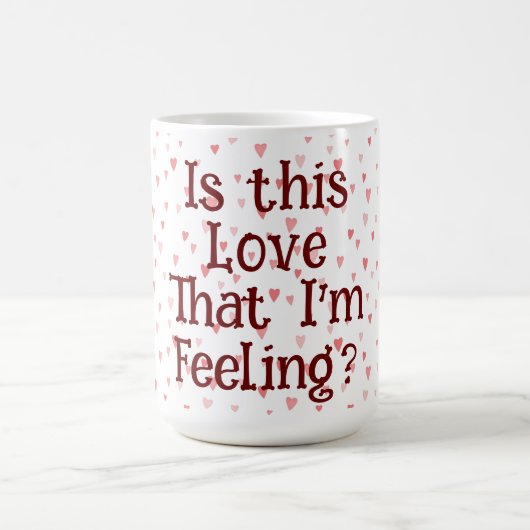 Ist diese Liebe, dass ich Gefühl bin? Tasse (Mittel)