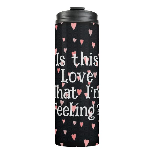 Ist diese Liebe, dass ich Gefühl bin? Thermobecher Thermosbecher (Vorderseite)