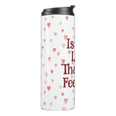 Ist diese Liebe, dass ich Gefühl bin? Thermobecher Thermosbecher (Nach links gedreht)