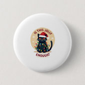 Ist dieser Jolly genug lustige schwarze Katze Weih Button (Vorderseite)