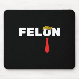 Ist ein Felon Trump 2024 Wahl Amerikaner Mousepad