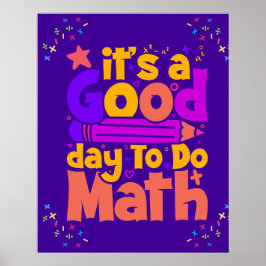 Ist ein guter Tag, um Mathe zu machen Poster