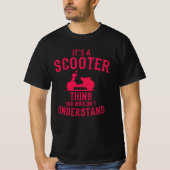 IST EIN SCOOTER DINGE Scooter Life Geschenk Moped  T-Shirt (Vorderseite)