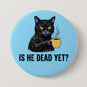 ist er schon tot? button