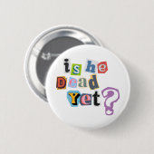 Ist er schon tot Button (Vorne & Hinten)