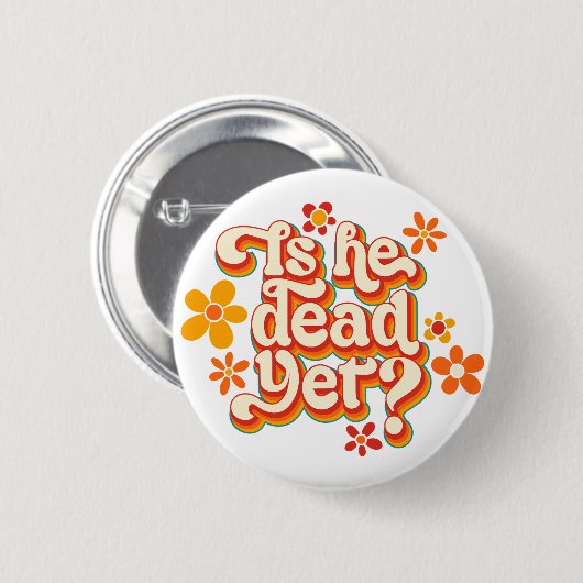 Ist er schon tot? button (Vorne & Hinten)